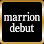 MARRION DEBUT